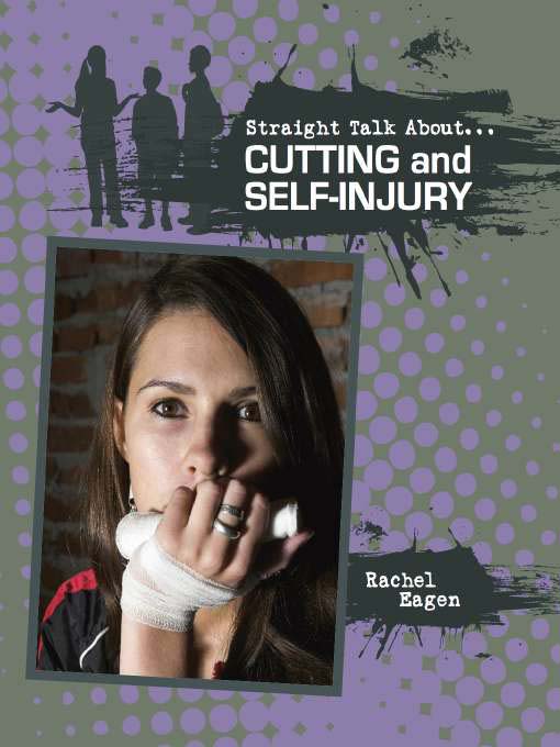 Title details for Cutting and Self-injury by Rachel Eagen - Available